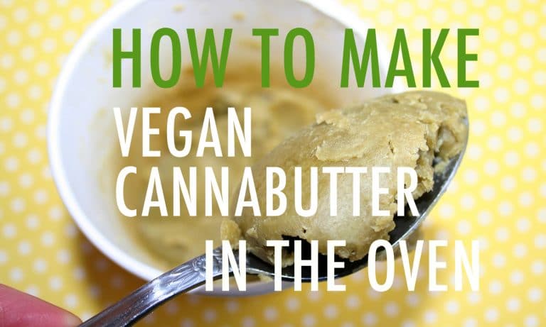 How To Make Excellent Vegan Cannabutter In The Oven